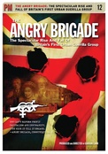 Angry Brigade: Spectacular Rise & Fall of Britain's First Urban Guerilla Group