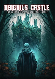 Abigail's Castle: The Haunting Of Featherstone Castle