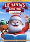 Lil' Santa's Book Club: A Little Book For Christmas Part 1