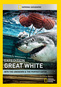 National Geographic: Expedition Great White - Into the Unknown