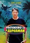 Pretending I'm A Superman: The Tony Hawk Video Game Story
