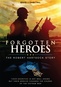 Forgotten Heroes: The Robert Hartstock Story