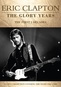 Eric Clapton: Glory Years