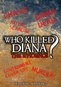 Who Killed Diana? The Evidence