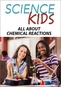 Science Kids - All About Chemical Reactions