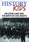 History Kids: Jim Crow Laws and the Birth of Civil Rights