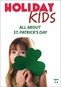 Holiday Kids - All About St. Patrick's Day