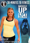30 Minutes to Fitness: Muscle Up Fit with Kelly Coffey
