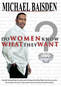 Michael Baisden: Do Women Really Know What They Want?